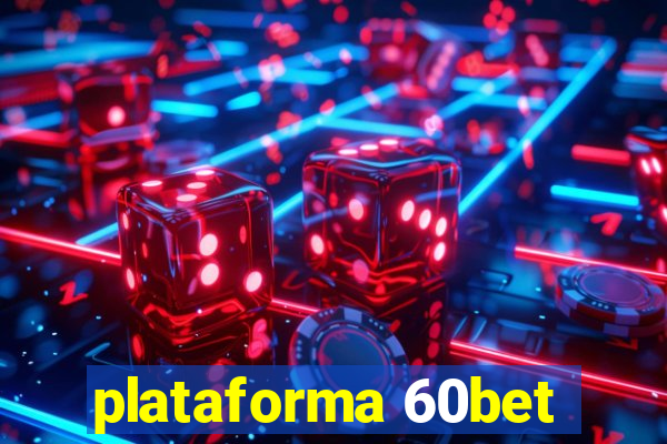 plataforma 60bet